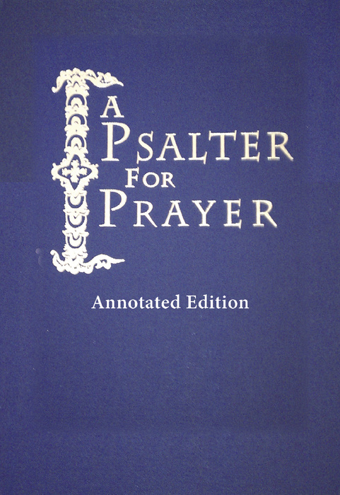 A Psalter for Prayer: Annotated Edition