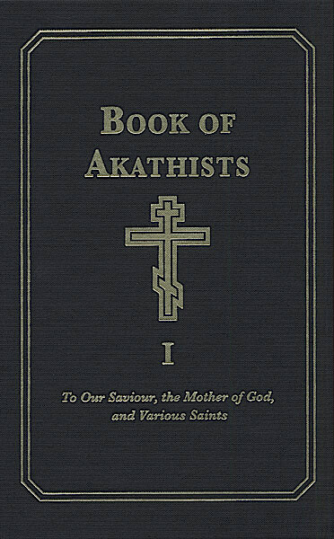 Book of Akathists Volume I