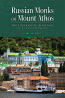 Russian Monks on Mount Athos